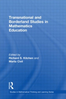 Transnational and Borderland Studies in Mathematics Education, Hardback Book Transnational and Borderland Studies in Mathematics Education, Hardback Book