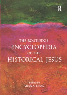 The Routledge Encyclopedia of the Historical Jesus, Paperback / softback Book The Routledge Encyclopedia of the Historical Jesus, Paperback / softback Book