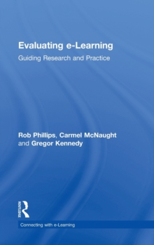 Evaluating e-Learning : Guiding Research and Practice, Hardback Book Evaluating e-Learning : Guiding Research and Practice, Hardback Book