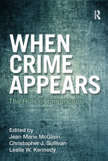 When Crime Appears : The Role of Emergence, Paperback / softback Book When Crime Appears : The Role of Emergence, Paperback / softback Book
