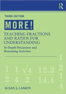 MORE! Teaching Fractions and Ratios for Understanding : In-Depth Discussion and Reasoning Activities, Paperback / softback Book MORE! Teaching Fractions and Ratios for Understanding : In-Depth Discussion and Reasoning Activities, Paperback / softback Book