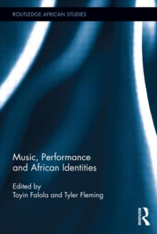 Music, Performance and African Identities, Hardback Book Music, Performance and African Identities, Hardback Book