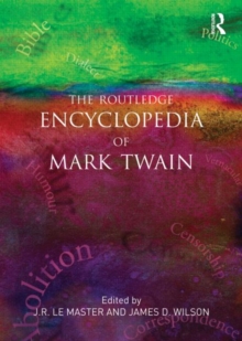 The Routledge Encyclopedia of Mark Twain, Paperback / softback Book The Routledge Encyclopedia of Mark Twain, Paperback / softback Book