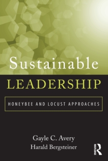 Sustainable Leadership : Honeybee and Locust Approaches, Paperback / softback Book Sustainable Leadership : Honeybee and Locust Approaches, Paperback / softback Book