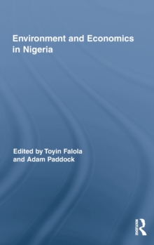 Environment and Economics in Nigeria, Hardback Book Environment and Economics in Nigeria, Hardback Book