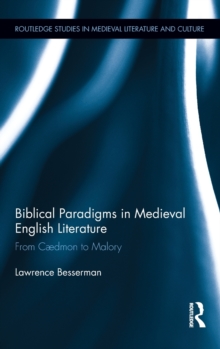 Biblical Paradigms in Medieval English Literature : From Caedmon to Malory, Hardback Book Biblical Paradigms in Medieval English Literature : From Caedmon to Malory, Hardback Book