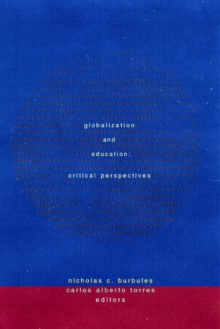 Globalization and Education : Critical Perspectives, Paperback / softback Book Globalization and Education : Critical Perspectives, Paperback / softback Book