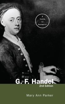 G. F. Handel : A Guide to Research, Hardback Book G. F. Handel : A Guide to Research, Hardback Book