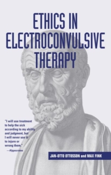 Ethics in Electroconvulsive Therapy, Hardback Book Ethics in Electroconvulsive Therapy, Hardback Book
