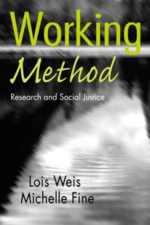 Working Method : Research and Social Justice, Paperback / softback Book Working Method : Research and Social Justice, Paperback / softback Book