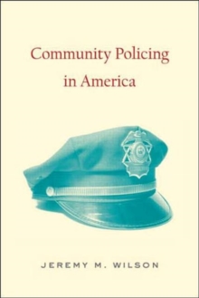 Community Policing in America, Paperback / softback Book Community Policing in America, Paperback / softback Book