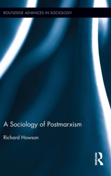 The Sociology of Postmarxism, Hardback Book The Sociology of Postmarxism, Hardback Book