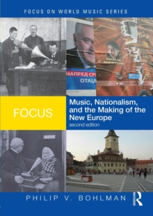 Focus: Music, Nationalism, and the Making of the New Europe