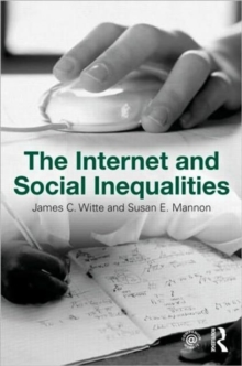 The Internet and Social Inequalities, Paperback / softback Book The Internet and Social Inequalities, Paperback / softback Book