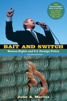 Bait and Switch : Human Rights and U.S. Foreign Policy, Paperback / softback Book Bait and Switch : Human Rights and U.S. Foreign Policy, Paperback / softback Book