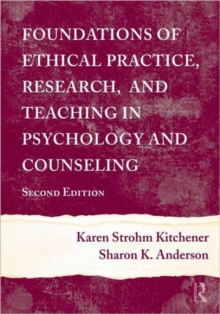 Foundations of Ethical Practice, Research, and Teaching in Psychology and Counseling, Hardback Book Foundations of Ethical Practice, Research, and Teaching in Psychology and Counseling, Hardback Book