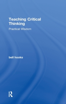 Teaching Critical Thinking : Practical Wisdom, Hardback Book Teaching Critical Thinking : Practical Wisdom, Hardback Book