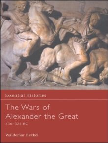 The Wars of Alexander the Great, Hardback Book The Wars of Alexander the Great, Hardback Book