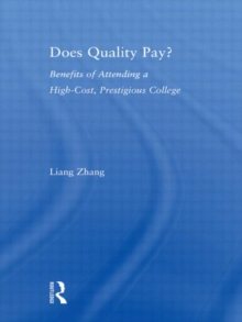 Does Quality Pay? : Benefits of Attending a High-Cost, Prestigious College, Hardback Book Does Quality Pay? : Benefits of Attending a High-Cost, Prestigious College, Hardback Book