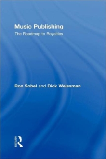 Music Publishing : The Roadmap to Royalties, Hardback Book Music Publishing : The Roadmap to Royalties, Hardback Book