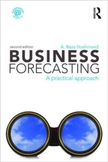 Business Forecasting : A Practical Approach, Paperback / softback Book Business Forecasting : A Practical Approach, Paperback / softback Book