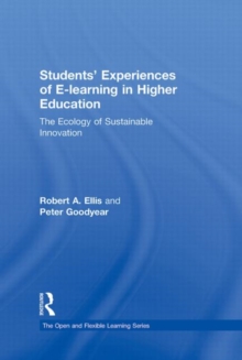 Students' Experiences of e-Learning in Higher Education : The Ecology of Sustainable Innovation, Hardback Book Students' Experiences of e-Learning in Higher Education : The Ecology of Sustainable Innovation, Hardback Book