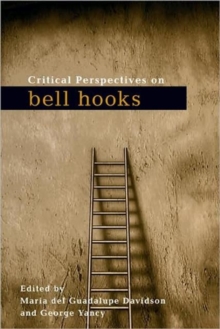 Critical Perspectives on bell hooks, Paperback / softback Book Critical Perspectives on bell hooks, Paperback / softback Book