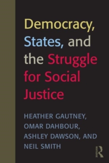 Democracy, States, and the Struggle for Social Justice, Paperback / softback Book Democracy, States, and the Struggle for Social Justice, Paperback / softback Book
