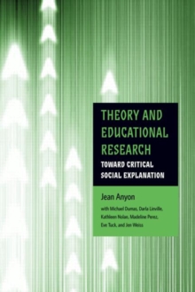 Theory and Educational Research : Toward Critical Social Explanation