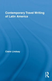 Contemporary Travel Writing of Latin America, Hardback Book Contemporary Travel Writing of Latin America, Hardback Book