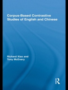 Corpus-Based Contrastive Studies of English and Chinese, Hardback Book Corpus-Based Contrastive Studies of English and Chinese, Hardback Book