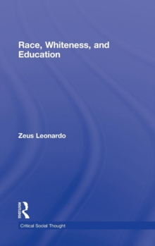 Race, Whiteness, and Education, Hardback Book Race, Whiteness, and Education, Hardback Book