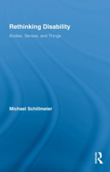 Rethinking Disability : Bodies, Senses, and Things, Hardback Book Rethinking Disability : Bodies, Senses, and Things, Hardback Book