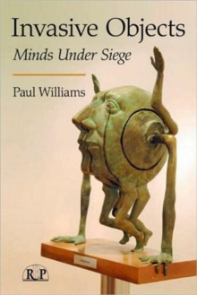 Invasive Objects : Minds Under Siege, Hardback Book Invasive Objects : Minds Under Siege, Hardback Book