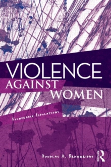 Violence Against Women : Vulnerable Populations, Paperback / softback Book Violence Against Women : Vulnerable Populations, Paperback / softback Book