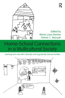 Home-School Connections in a Multicultural Society : Learning From and With Culturally and Linguistically Diverse Families, Paperback / softback Book Home-School Connections in a Multicultural Society : Learning From and With Culturally and Linguistically Diverse Families, Paperback / softback Book