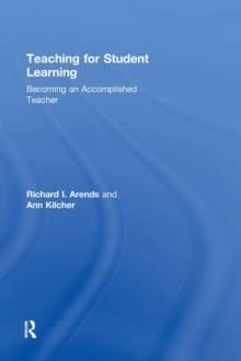 Teaching for Student Learning : Becoming an Accomplished Teacher, Hardback Book Teaching for Student Learning : Becoming an Accomplished Teacher, Hardback Book
