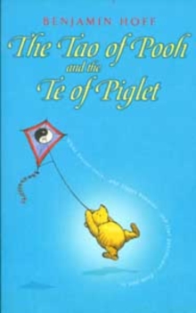 The Tao of Pooh & The Te of Piglet, Paperback Book The Tao of Pooh & The Te of Piglet, Paperback Book