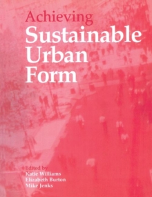 Achieving Sustainable Urban Form, Paperback Book Achieving Sustainable Urban Form, Paperback Book