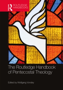 The Routledge Handbook of Pentecostal Theology