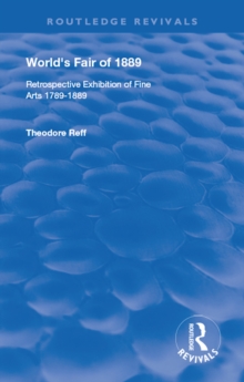 World's Fair of 1889 : Retrospective Exhibition of Fine Arts 1789-1889, PDF eBook World's Fair of 1889 : Retrospective Exhibition of Fine Arts 1789-1889, PDF eBook