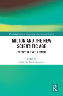 Milton and the New Scientific Age : Poetry, Science, Fiction, PDF eBook Milton and the New Scientific Age : Poetry, Science, Fiction, PDF eBook