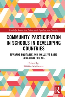 Community Participation with Schools in Developing Countries : Towards Equitable and Inclusive Basic Education for All