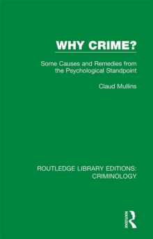Why Crime? : Some Causes and Remedies from the Psychological Standpoint