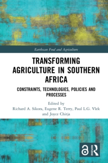 Transforming Agriculture in Southern Africa : Constraints, Technologies, Policies and Processes, PDF eBook Transforming Agriculture in Southern Africa : Constraints, Technologies, Policies and Processes, PDF eBook