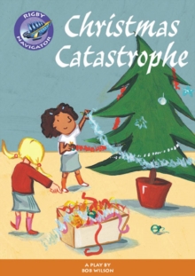 Navigator Plays: Year 3 Brown Level Christmas Catastrophe, Paperback / softback Book Navigator Plays: Year 3 Brown Level Christmas Catastrophe, Paperback / softback Book
