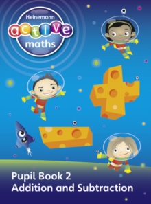 Heinemann Active Maths - First Level - Exploring Number - Pupil Book 2 - Addition and Subtraction, Paperback / softback Book Heinemann Active Maths - First Level - Exploring Number - Pupil Book 2 - Addition and Subtraction, Paperback / softback Book