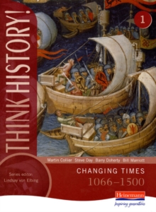 Think History: Changing Times 1066-1500 Core Pupil Book 1, Paperback Book Think History: Changing Times 1066-1500 Core Pupil Book 1, Paperback Book