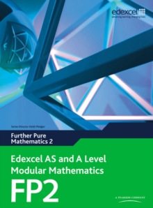 Edexcel AS and A Level Modular Mathematics Further Pure Mathematics 2 FP2, Book Edexcel AS and A Level Modular Mathematics Further Pure Mathematics 2 FP2, Book