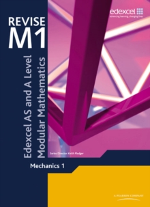 REVISE Edexcel AS and A Level Modular Mathematics Mechanics 1, Paperback Book REVISE Edexcel AS and A Level Modular Mathematics Mechanics 1, Paperback Book